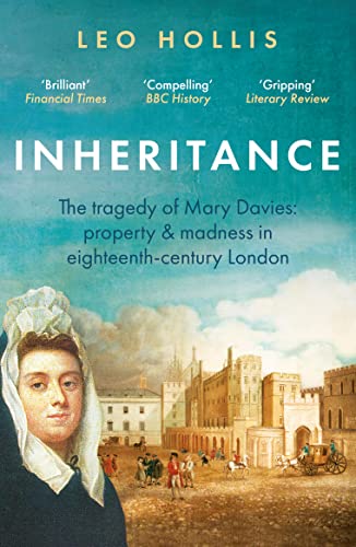 Inheritance: The Tragedy of Mary Davies: Property & Madness in Eighteenth-century London von Oneworld Publications